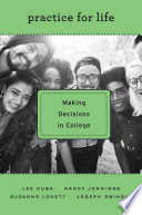 Practice for life : making decisions in college /