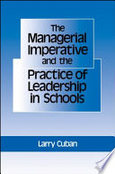 The managerial imperative and the practice of leadership in schools