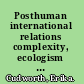 Posthuman international relations complexity, ecologism and global politics /