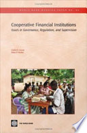 Cooperative financial institutions issues in governance, regulation, and supervision /