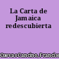 La Carta de Jamaica redescubierta