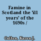 Famine in Scotland the 'ill years' of the 1690s /