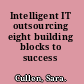 Intelligent IT outsourcing eight building blocks to success /