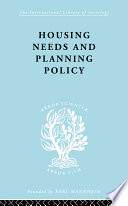 Housing needs and planning policy a restatement of the problems of housing need and "overspill" in England and  Wales /