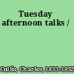 Tuesday afternoon talks /