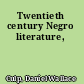 Twentieth century Negro literature,