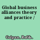 Global business alliances theory and practice /