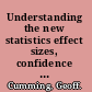 Understanding the new statistics effect sizes, confidence intervals, and meta-analysis /