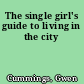 The single girl's guide to living in the city