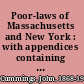 Poor-laws of Massachusetts and New York : with appendices containing the United States immigration and contract-labor laws /