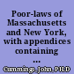 Poor-laws of Massachusetts and New York, with appendices containing the United States immigration and contract-labor laws; by John Cummings