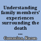 Understanding family members' experiences surrounding the death of a loved one in an acute care setting : a phenomenological study /