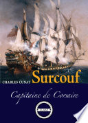 Surcouf : Capitaine de Corsaire /