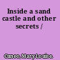 Inside a sand castle and other secrets /