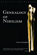 Genealogy of nihilism philosophies of nothing and the difference of theology /