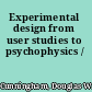 Experimental design from user studies to psychophysics /