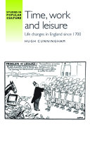 Time, work and leisure : life changes in England since 1700 /