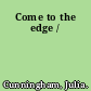 Come to the edge /