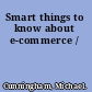 Smart things to know about e-commerce /