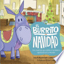 El burrito de navidad : una tradicion que celebra el verdadero significado de la Navidad. /