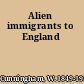 Alien immigrants to England