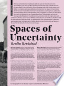 Spaces of uncertainty : Berlin revisited : Potenziale urbaner Nischen /