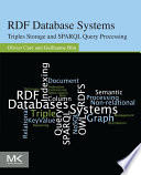 RDF database systems : triples storage and SPARQL query processing /