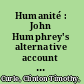 Humanité : John Humphrey's alternative account of human right /
