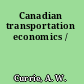 Canadian transportation economics /