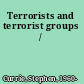 Terrorists and terrorist groups /