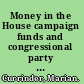 Money in the House campaign funds and congressional party politics /