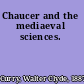 Chaucer and the mediaeval sciences.