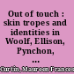 Out of touch : skin tropes and identities in Woolf, Ellison, Pynchon, and Acker /