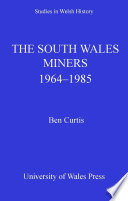 The South Wales miners, 1964-1985