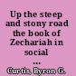 Up the steep and stony road the book of Zechariah in social location trajectory analysis /