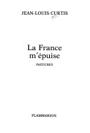 La France m'épuise : pastiches /