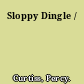 Sloppy Dingle /