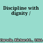 Discipline with dignity /