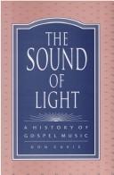 The sound of light : a history of gospel music /