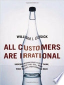 All customers are irrational understanding what they think, what they feel, and what keeps them coming back /