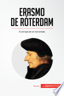Erasmo de róterdam : el príncipe de los humanistas /