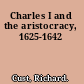 Charles I and the aristocracy, 1625-1642