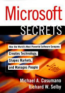 Microsoft secrets : how the world's most powerful software company creates technology, shapes markets, and manages people /