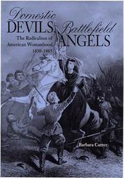Domestic devils, battlefield angels : the radicalism of American womanhood, 1830-1865 /