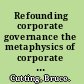 Refounding corporate governance the metaphysics of corporate leadership /