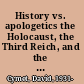 History vs. apologetics the Holocaust, the Third Reich, and the Catholic Church /