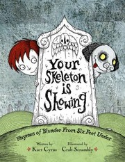 Your skeleton is showing : rhymes of blunder from six feet under /