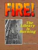 Fire! : the library is burning /