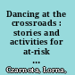 Dancing at the crossroads : stories and activities for at-risk youth programs /