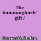 The hummingbirds' gift /